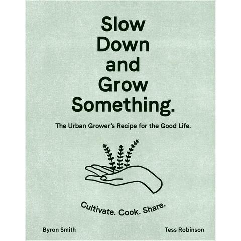 Slow Down and Grow Something
