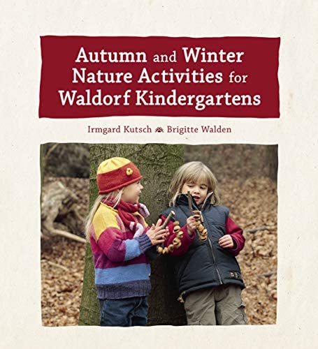 Autumn/Winter Activities for Waldorf Kindergartens