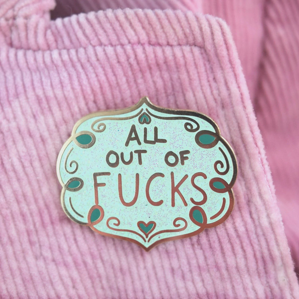 All Out of Fucks Pin