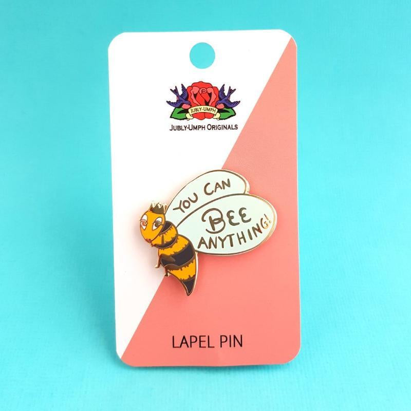 You Can Bee Anything Pin