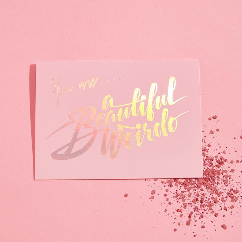 You Are a Beautiful Weirdo Glitter Card