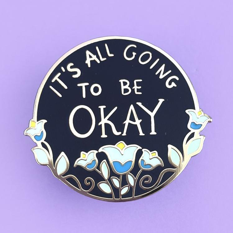It's all Going to be Okay Pin
